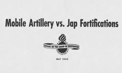 [Mobile Artillery vs. Jap Fortifications]